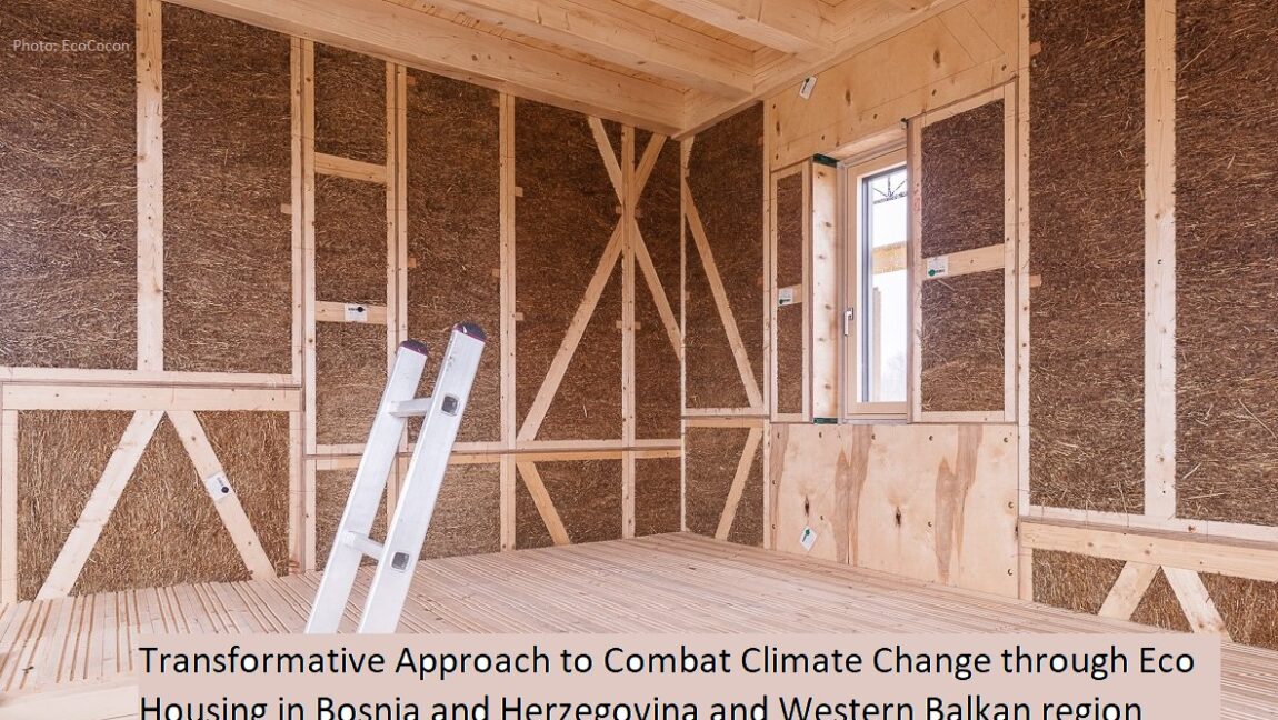 Transformativni pristup u borbi protiv klimatskih promjena kroz ekološku izgradnju kuća (ECO HOUSING) u Bosni i Hercegovini i regionu zapadnog Balkana